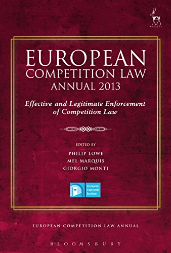 European Competition Law Annual 2013: Effective and Legitimate Enforcement of Competition Law