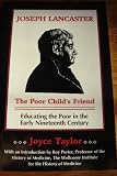 Joseph Lancaster : the poor child's friend : educating the poor in the early nineteenth century