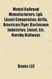Model Railroad Manufacturers: Lgb, Lionel Corporation, Airfix, American Flyer, Bachmann Industries, Lionel, Llc, Hornby Railways