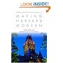 Making Harvard Modern: The Rise of America's University