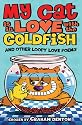 My Cat is in Love with The Goldfish and Other Loopy Love Poems