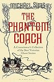 The phantom coach : a connoisseur's collection of Victorian ghost stories