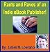 Rants and Raves of an Indie eBook Publisher! Rants and Raves of an Indie eBook Publisher!