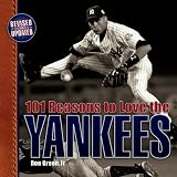 101 Reasons to Love the Yankees (Revised)