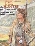 Eyr the Hunter: A Story Of Ice-Age America