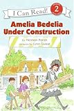 Amelia Bedelia Under Construction (I Can Read Book 2) Herman Parish