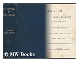 Produkt-Bild: Last Words on Materialism and Kindred Subjects / by Professor Ludwig Buchner ... with a Life of the Author by His Brother Prof. Alex. Buchner. Translated by Joseph Mccabe