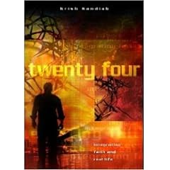 Twenty-Four: Integrating Faith and Real Life