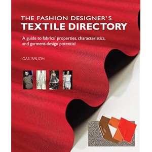 The Fashion Designer's Textile Directory: A Guide to Fabrics' Properties, Characteristics, and Garment-Design Potential 