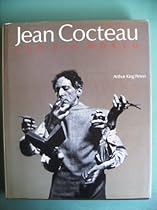 Jean Cocteau and His World: An Illustrated Biography Jean Cocteau and His World: An Illustrated Biography