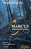 Produkt-Bild: Marcus - Maximus Alamannicus. Schicksal an Mosel und Rhein. Band III: Schicksal an Mosel und Rhein 3