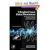 Ultrashort Laser Pulse Phenomena: Fundamentals, Techniques, and Applications on a Femtosecond Time Scale (Optics and Photonics Series)