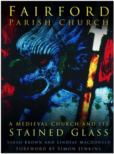 City Travel Guides Discounted  Books : Fairford Parish Church: A Medieval Church and Its Stained Glass
