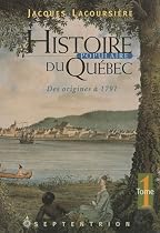 Histoire Populaire du Quebec T 01 des Origines a 1791