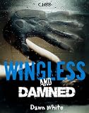 Wingless and Damned