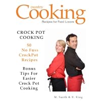 CROCK POT RECIPES - Crock Pot Cooking - 50 No Fuss Crockpot Recipes