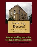 A Walking Tour of Boston - Charlestown, Massachusetts (Look Up, America!)