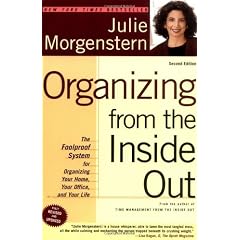 Organizing from the Inside Out: The Foolproof System for Organizing Your Home, Your Office, and Your Life