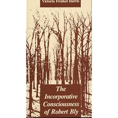The Incorporative Consciousness of Robert Bly