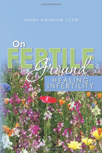 on fertile ground healing infertility