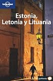 Lonely Planet Estonia, Letonia y Lituania (Lonely Planet Estonia, Latvia & Lithuania)