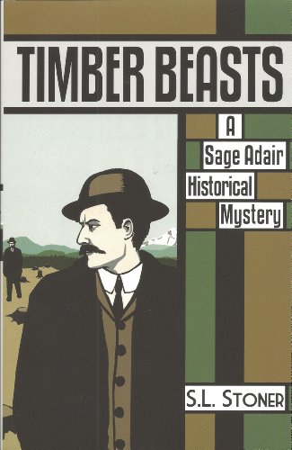 Timber Beasts: A Sage Adair Historical Mystery of the Pacific Northwest (Book 1)