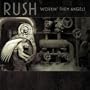 Workin' Them Angels [Snakes & Arrows Live Version]