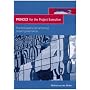 PRINCE2 for the Project Executive: Practical Advice for Achieving Project Governance