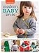 3 Skeins or Less - Modern Baby Knits: 23 Knitted Baby Garments, Blankets, Toys, and More!