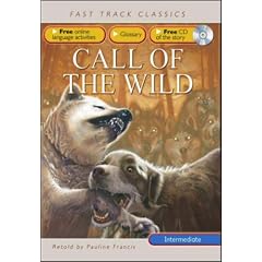 Call of the Wild: Intermediate CEF B1 ALTE Level 2 (Fast Track Classics ELT)