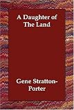 A Daughter of the Land (Library of Indiana Classics)