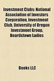Investment Clubs: National Association of Investors Corporation, Investment Club, University of Oregon Investment Group, Beardstown Ladies