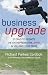 Books : Business Upgrade: 21 Days to Reignite the Entrepreneurial Spirit in You and Your Team