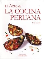 El Arte De LA Cocina Peruana