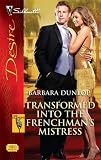 Transformed Into The Frenchman's Mistress (Silhouette Desire)