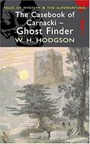 The Casebook of Carnacki the Ghost Finder (Wordsworth Mystery & Supernatural)