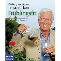 Fr�hlingsfit: Fasten, entgiften, entschlacken
