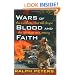 Wars of Blood and Faith: The Conflicts That Will Shape the 21st Century