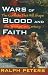 Wars of Blood and Faith: The Conflicts That Will Shape the 21st Century: The Conflicts That Will Shape the Twenty-First Century