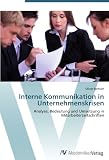 Produkt-Bild: Interne Kommunikation in Unternehmenskrisen: Analyse, Bedeutung und Umsetzung in  Mitarbeiterzeitschriften