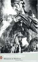 Memoirs of Hadrian: And Reflections on the Composition of Memoirs of Hadrian (Penguin Modern Classics)