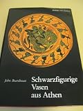 Schwarzfigurige Vasen aus Athen. Ein Handbuch (Kulturgeschichte der antiken Welt Band 1  ORIGINALFOTO PSYCHBUCH-ANTIQUARIAT) - John Boardman