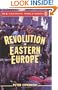 Revolution in Eastern Europe: Understanding the Collapse of Communism in Poland, Hungary, East Germany, Czechoslovakia, Romania  and the Soviet Union (Our Changing World)