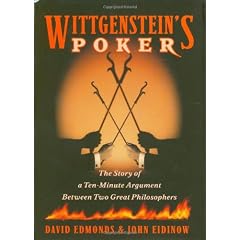 WITTGENSTEIN'S POKER The Story Of A Ten-Minute Argument Between Two Great Philosophers.