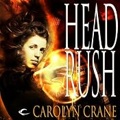 Head Rush: Disillusionists, Book 3 | [Carolyn Crane]