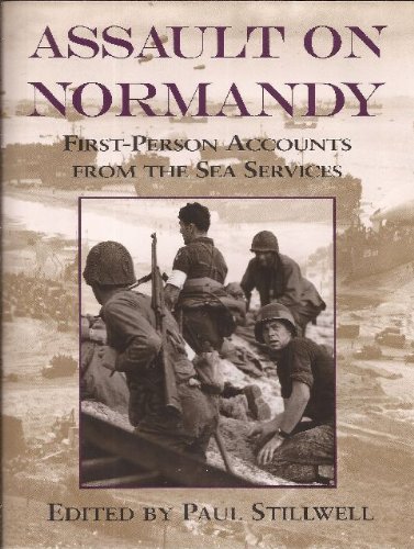 assault on normandy first person accounts from the sea services