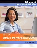 ISV Microsoft Office PowerPoint 2007, Exam 77-603, with Student CD-ROM