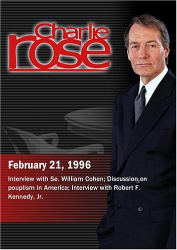 Charlie Rose with William Cohen; Alan Brinkley; Robert F. Kennedy, Jr. (February 21, 1996)