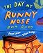 The Day My Runny Nose Ran Away