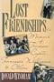 Lost Friendships: A Memoir of Truman Capote Tennessee Williams and Others
